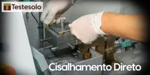 Ensaio de Cisalhamento Direto: Procedimento e Aplicações na Engenharia Geotécnica